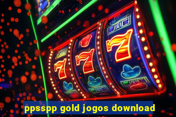 ppsspp gold jogos download